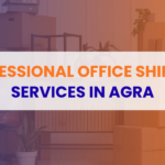 Business Relocation Services in Agra: Ensuring Smooth and Efficient Office Moves