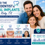 Your Smile, Your Confidence: Find the Right Dentist & Dental Implants in Katy, TX