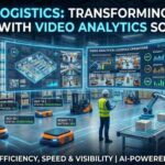Smart Logistics: Transforming Supply Chains with Video Analytics Software