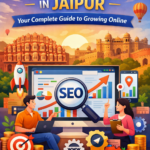 SEO Company in Jaipur: Your Complete Guide to Growing Online