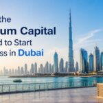 What is the Minimum Capital Required to Start a Business in Dubai
