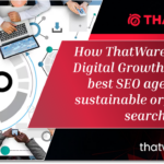 How ThatWare LLP is Redefining Digital Growth as an AI-powered best SEO agency in India for sustainable organic growth and search visibility
