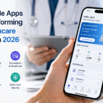How Mobile Apps Are Transforming the Healthcare Industry in 2026