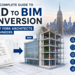 The Complete Guide to CAD to BIM Conversion for New York Architects and Engineers