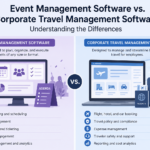 Event Management Software vs. Corporate Travel Management Software: Understanding the Differences