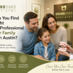 How Do You Find the Right Dental Professional for Your Family in South Austin?