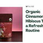 Organic Cinnamon Hibiscus Tea for a Refreshing Routine