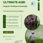 Organic Fertilisers Australia: Improving Soil Health and Sustainable Farm Productivity