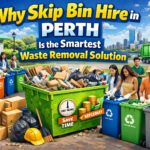 Why Skip Bin Hire in Perth Is the Smartest Waste Removal Solution