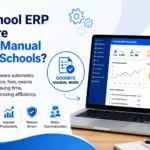 Can School ERP Software Reduce Manual Work in Schools?