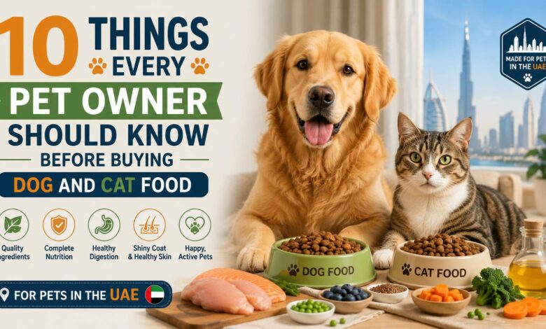 10 Things Every Pet Owner Should Know Before Buying Dog and Cat Food in the UAE