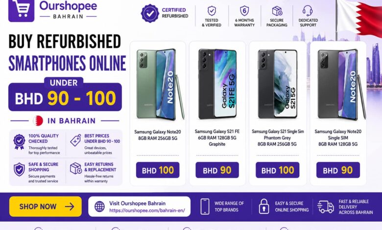Best Refurbished Smartphones Under BHD 100 in Bahrain – Shop Online at OurShopee Bahrain