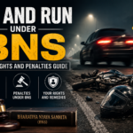 Hit and Run Under BNS: Legal Rights and Penalties Guide
