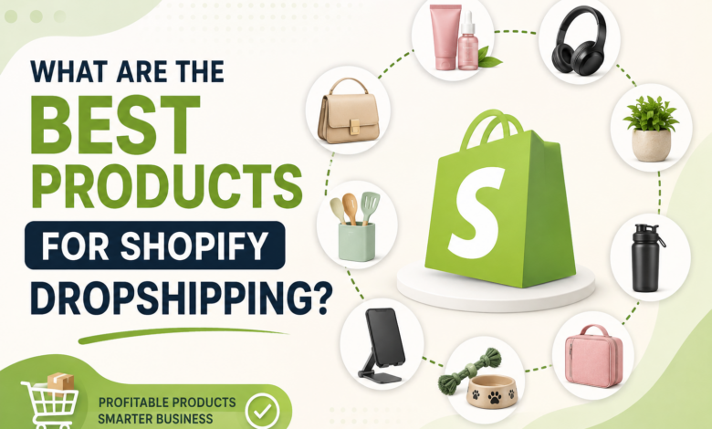 What Are the Best Products for Shopify Dropshipping?