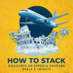 How to Stack Expedia Discounts with Coupons and Loyalty Programs