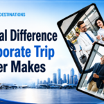 The Real Difference a Corporate Trip Planner Makes