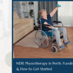 How Does NDIS Physiotherapy in Perth Work? A Complete Guide to Funding and Access