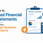 How to Read Financial Statements and Make Better Business Decisions