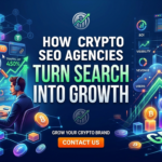 How Crypto SEO Agencies Turn Search Into Growth