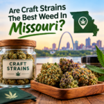 Are Craft Strains The Best Weed In Missouri?