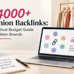 How to Budget for 4000+ Fashion Backlinks Without Wasting Your Marketing Spend