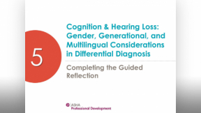 Cultural Responsiveness Series: Cognition & Hearing Loss: Gender, Generational, and Multilingual Considerations in Differential Diagnosis 2.5