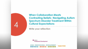 Cultural Responsiveness Series: When Collaboration Meets Contrasting Beliefs - Navigating Autism Spectrum Disorder Treatment Within Cultural Expectations 3.4