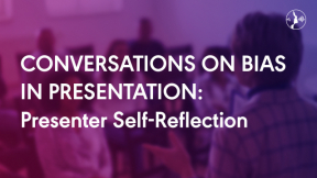 Conversations on Bias in Presentations 4: Presenter Self-Reflection