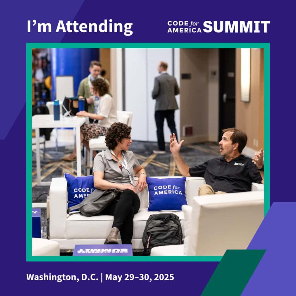 A graphic with a photo of two people having a conversation, with the text "I'm attending Code for America Summit" and "Washington, D.C., May 20-30, 2025"