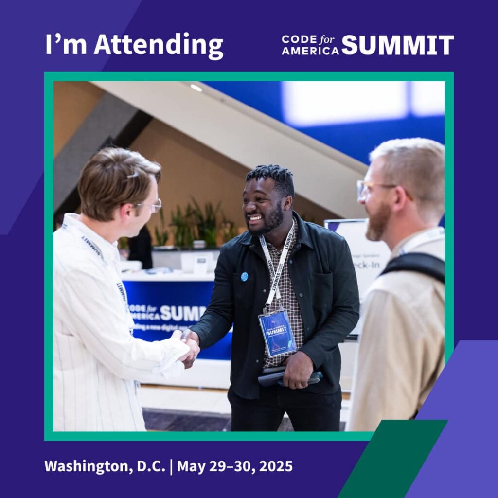 A graphic with a photo of two people shaking hands and a third person smiling, with the text "I'm attending Code for America Summit" and "Washington, D.C., May 20-30, 2025"