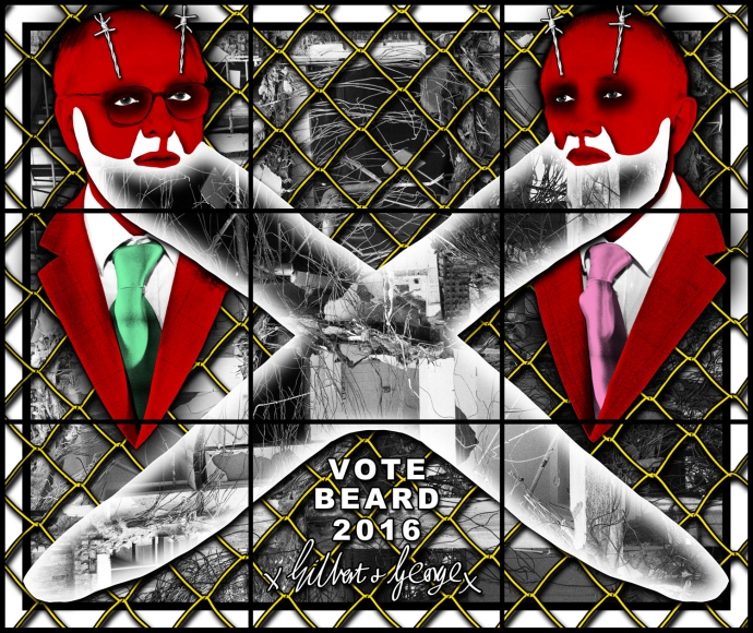 GILBERT & GEORGE, VOTE BEARD, 2016