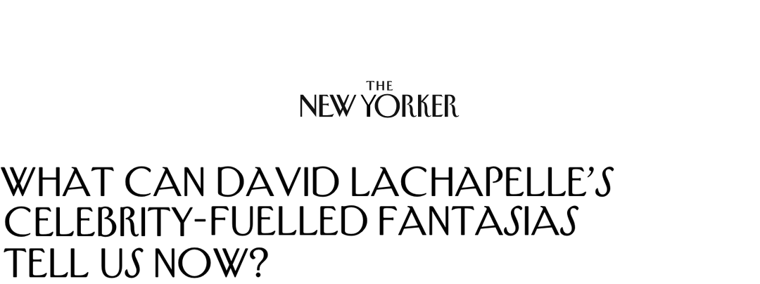 David LaChapelle David LaChapelle