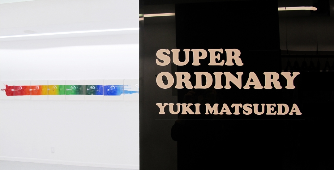 YUKI MATSUEDA | Super Ordinary