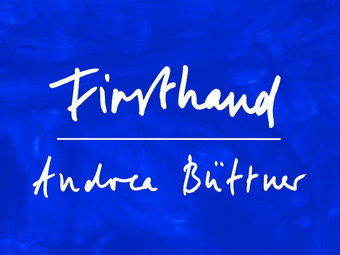 Firsthand: Andrea Büttner