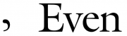 Even