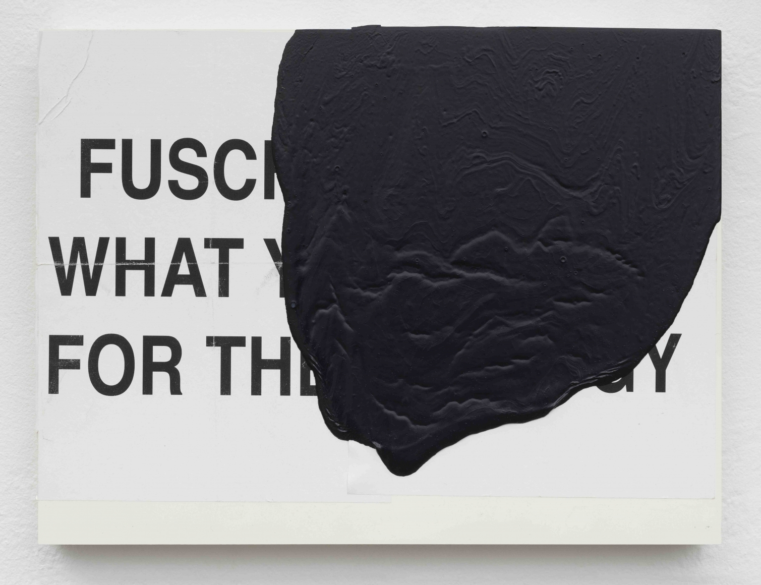 POPE.L Fusc What For Th Y (Black) 2018