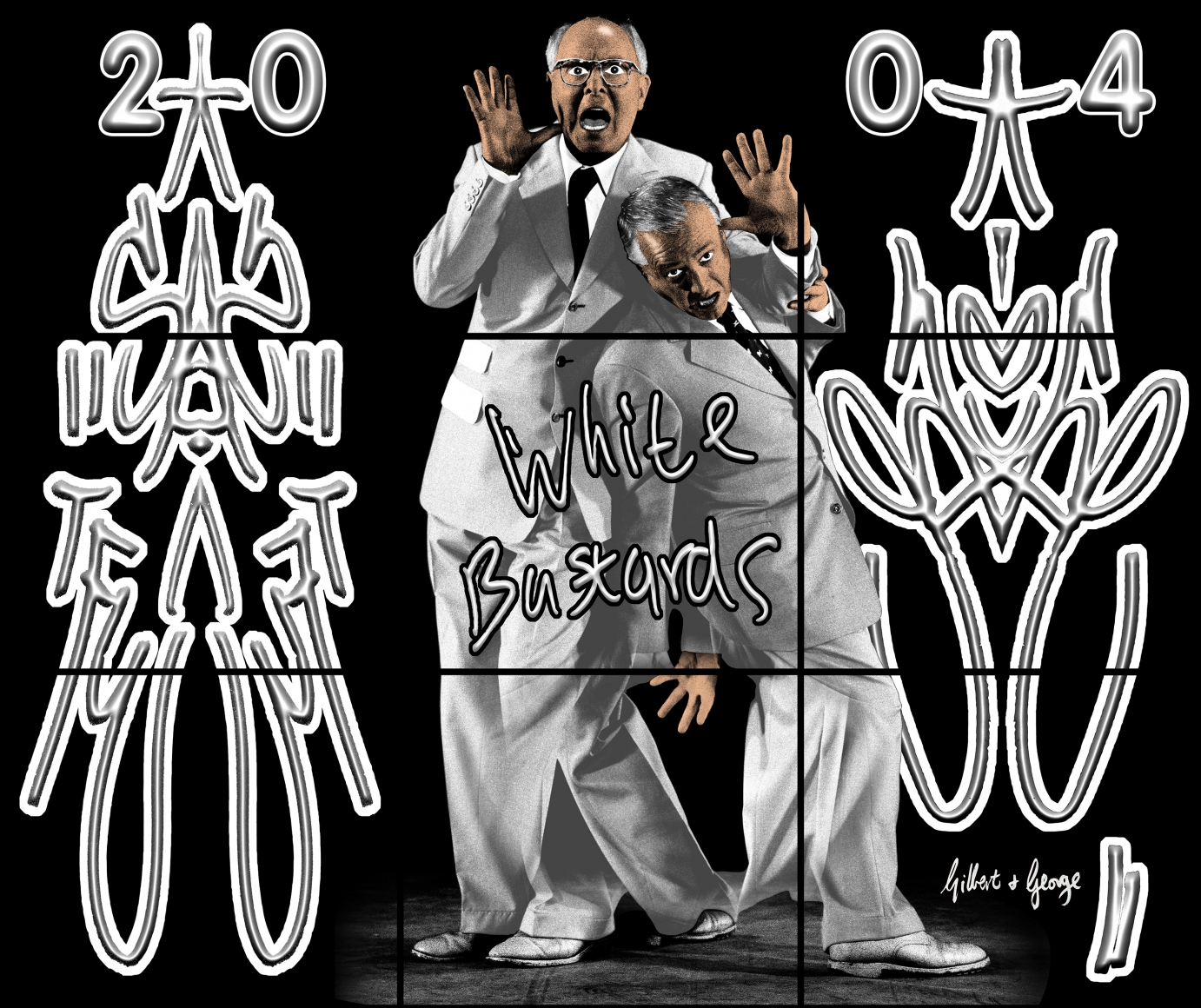 GILBERT & GEORGE, White Bastards, 2004