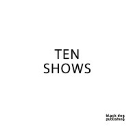 Ten Shows