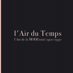 L'Air du Temps: l'art de la modernité 1900-1930