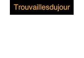 TROUVAILLES DU JOUR