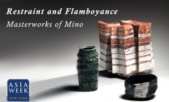 Restraint and Flamboyance: Masterworks of Mino