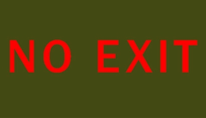 NO EXIT
