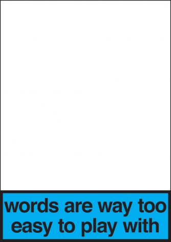 Nora Turato, words are way too easy to play with, 2018.