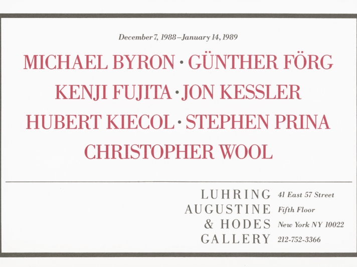 Michael Byron, Günther Förg, Kenji Fujita, Jon Kessler, Hubert Kiecol, Stephen Prina, Christopher Wool