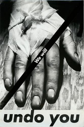 Barbara Kruger, Untitled (We will undo you), 1982