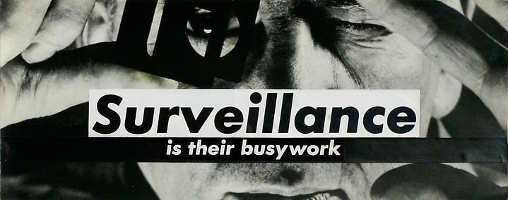 Barbara Kruger, Untitled (Surveillance is their busy work), 1988