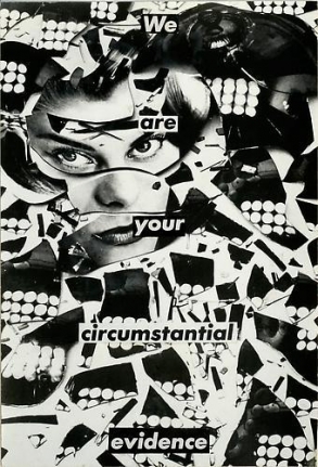 Barbara Kruger, Untitled (We are your circumstantial evidence), 1983