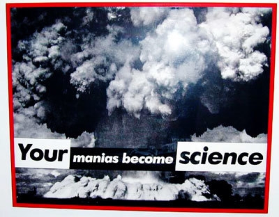 Barbara Kruger, Untitled (Your Manias Become Science), 1981