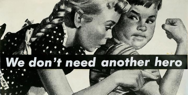 Barbara Kruger, Untitled (We don't need another hero), 1987