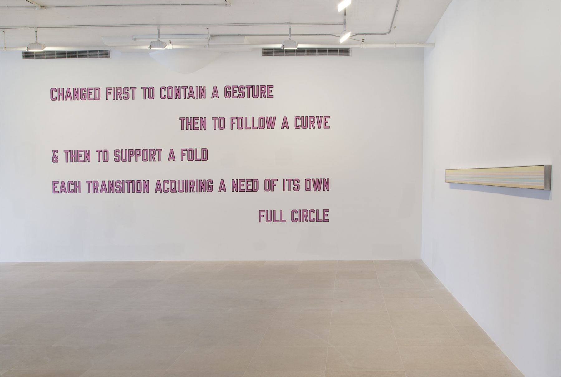 Lawrence Weiner, CHANGED FIRST TO CONTAIN A GESTURE THEN TO FOLLOW A CURVE & THEN TO SUPPORT A FOLD EACH TRANSITION ACQUIRING A NEED OF ITS OWN, FULL CIRCLE, 1999, Language + the materials referred to Dimensions variable